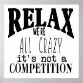 Funny Relax We re All Crazy Schwarz-weiß Poster (Vorne)