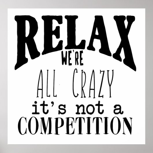Funny Relax We re All Crazy Schwarz-weiß Poster (Vorne)