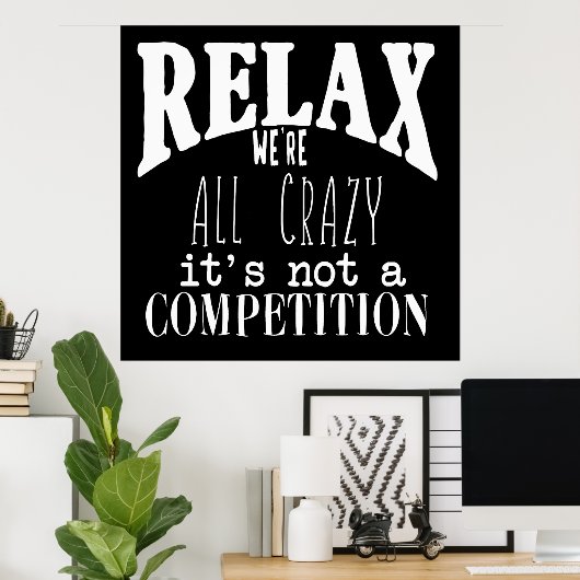 Funny Relax Wir sind ganz verrückt, weißer Text sc Poster (Heimbüro)