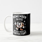Funny Remember Never Trust A Coffee Fart Adult Wom Kaffeetasse (Links)