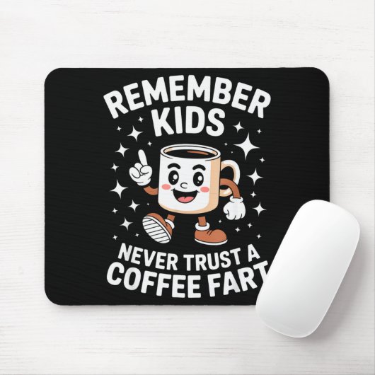 Funny Remember Never Trust A Coffee Fart Adult Wom Mousepad (Mit Mouse)