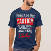 Funny Remodeling CAUTION Remodeling T-Shirt (Vorderseite)