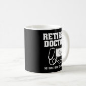 Funny Remüde Doctor Stethoscope Retirement Kaffeetasse (VorderseiteRechts)