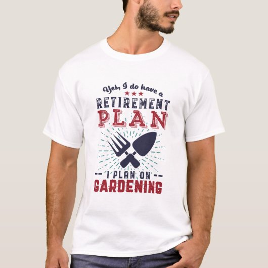 Funny Remüde Gartenruhestandsplan Gartenbau T-Shirt (Vorderseite)