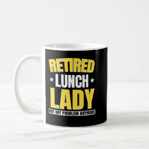 Funny remüde Lunch Lady Rente nicht mein Problem Kaffeetasse