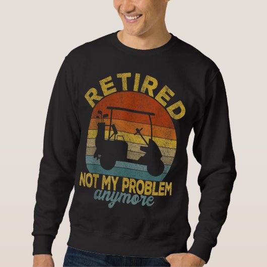 Funny Remüde nicht mein Problem noch einmal Golf m Sweatshirt (Vorderseite)