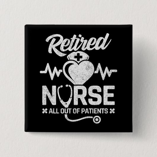 Funny Remüde Nurse Joke Pflege Ruhestand Button (Vorderseite)