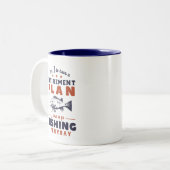 Funny Remüde Quote Ruhestand Plan Go Fischen Zweifarbige Tasse (Vorderseite Links)