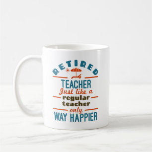 Funny Remüde Teacher Retirement Happier Kaffeetasse