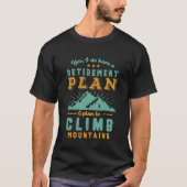 Funny Remüde Zitat Ruhestand Plan Klettergarten T-Shirt (Vorderseite)