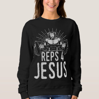Funny Reps 4 Jesus Religious Gym Weightlift Mot Sweatshirt