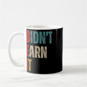 Funny Republican Dei Didn't Earn It Kaffeetasse (Links)