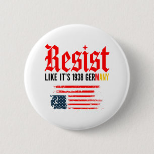 Funny Resist Zitat bleibt wie 1938 Deutschland Button