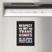 Funny Respekt meine Trans Homies Gay Pride Monat L Magnet (In Situ (Geschirrspüler))