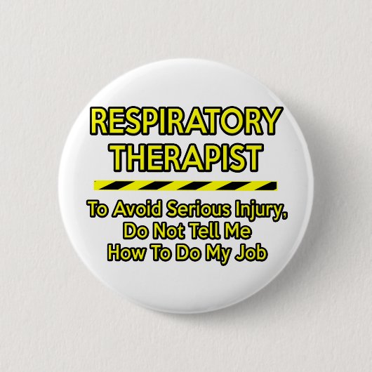 Funny Respiratory Therapist .. Erzähl mir nichts Button (Vorderseite)