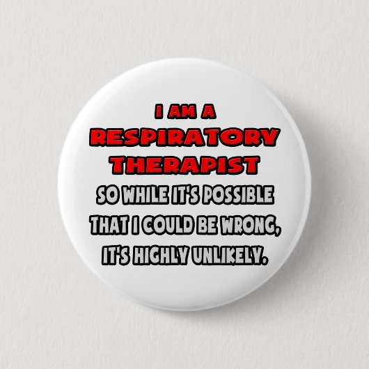 Funny Respiratory Therapist .. Sehr unwahrscheinli Button (Vorderseite)