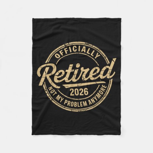 Funny Retired 2026 Not My Problem Anymore Retireme Fleecedecke (Vorderseite)