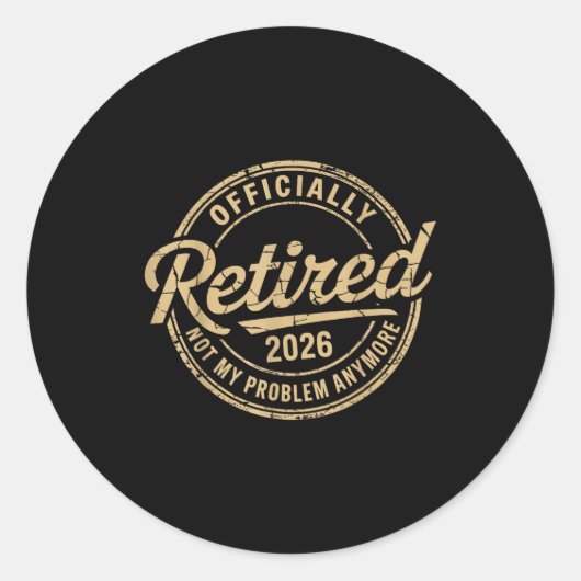 Funny Retired 2026 Not My Problem Anymore Retireme Runder Aufkleber (Vorderseite)