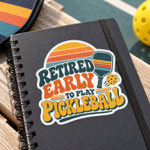 Funny Retired Early to Play Pickleball Retro