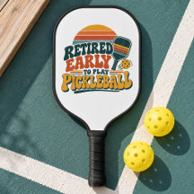 Funny Retired Early to Play Pickleball Retro