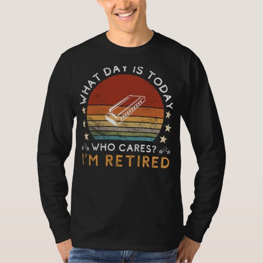 Funny Retired Harmonica Tee - Who Cares What Day I (Vorderseite)