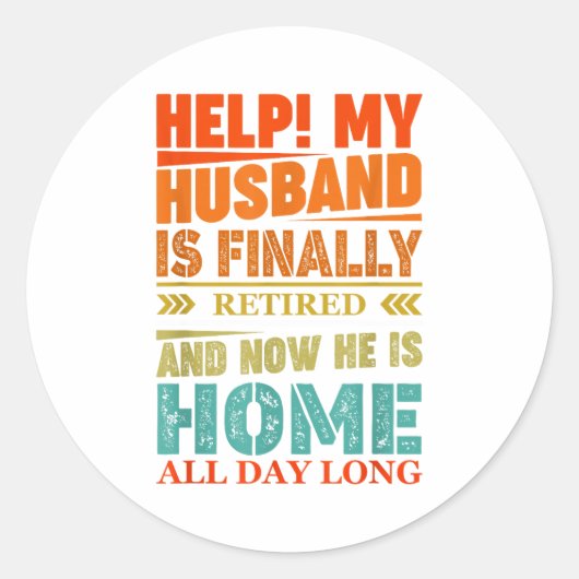 Funny Retired Husband Retirement Quote For A Wife Runder Aufkleber (Vorderseite)