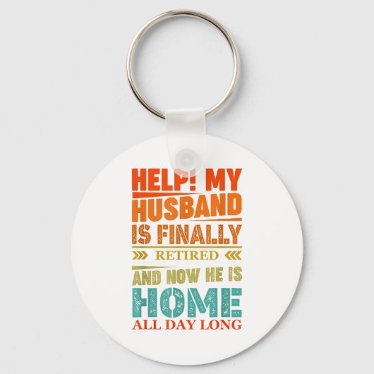 Funny Retired Husband Retirement Quote For A Wife Schlüsselanhänger (Vorderseite)