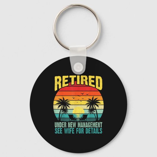 Funny Retired Under New Management See Wife For De Schlüsselanhänger (Vorderseite)