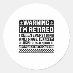 Funny Retiree Retirement Mens Womens Warning Im Re Runder Aufkleber