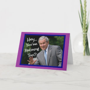 Funny Retirement Cards - Bush-Spaß Karte