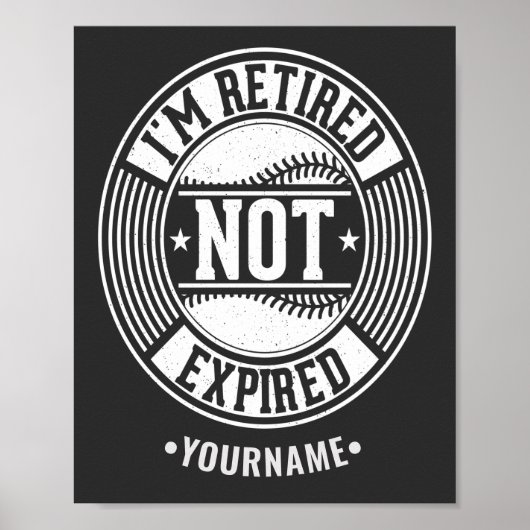 Funny Retirement Gift I'm Retired NOT Expired Poster (Vorne)