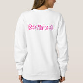Funny Retirement Joke Quirky Humorcal Sweatshirt (Rückseite)
