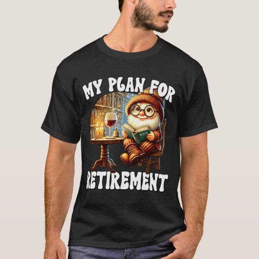 Funny Retirement Plan For Retired Mom Wine And Rea T-Shirt (Vorderseite)