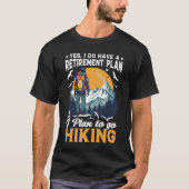 Funny Retirement Plan Wandergeschenk für Outdoor-L T-Shirt (Vorderseite)
