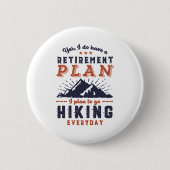 Funny Retirement Plan Wandern Button (Vorderseite)