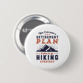 Funny Retirement Plan Wandern Button (Vorne & Hinten)