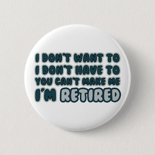 Funny Retirement Quote Button (Vorderseite)