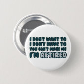 Funny Retirement Quote Button (Vorne & Hinten)