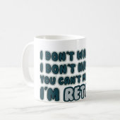 Funny Retirement Quote Kaffeetasse (Vorderseite Links)