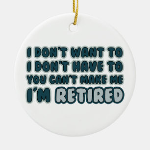 Funny Retirement Quote Keramik Ornament