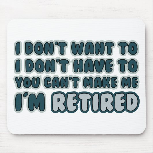 Funny Retirement Quote Mousepad (Vorne)