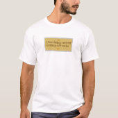 Funny Retirement Quote T - Shirt (Vorderseite)