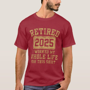 Funny Retirement Spaß Remüde Spaß 2025 Vintag T-Shirt