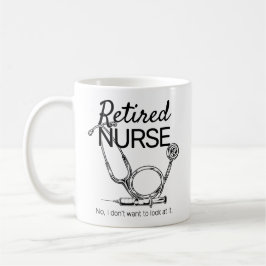 Funny Retiring Nurse Will nicht zu sehen Rente Kaffeetasse