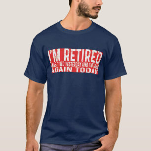 Funny Retiring Remüde Gestern müde Heute 2024 T-Shirt