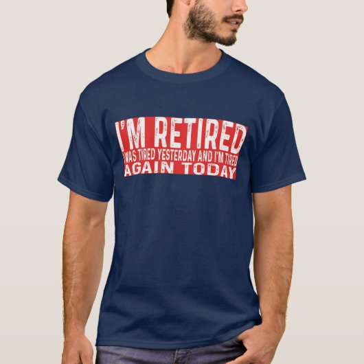 Funny Retiring Remüde Gestern müde Heute 2024 T-Shirt (Vorderseite)