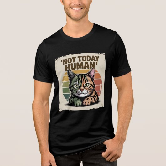 Funny Retro Cat Lover “Today Is Not Human” Tri-Blend Shirt (Vorderseite)