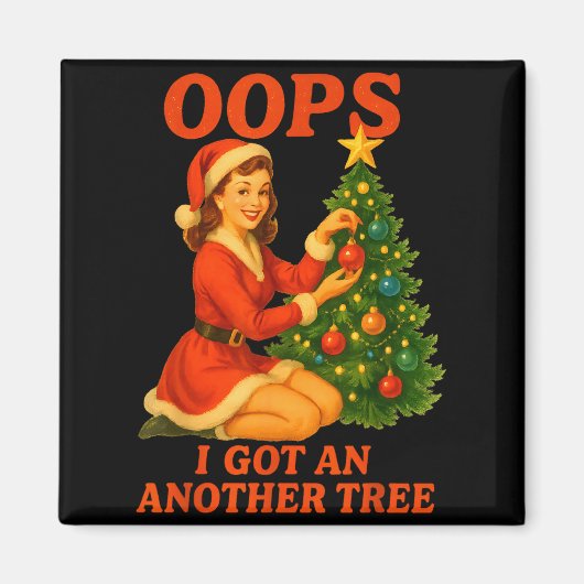 Funny Retro Christmas Oops I Got Another Tree Magnet (Vorne)