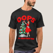 Funny Retro Christmas Oops I Got Another Tree T-Shirt (Vorderseite)