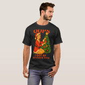 Funny Retro Christmas Oops I Got Another Tree  T-Shirt (Vorne ganz)